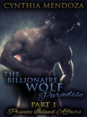 cover image of The Billionaire Wolf Paradise Part 1